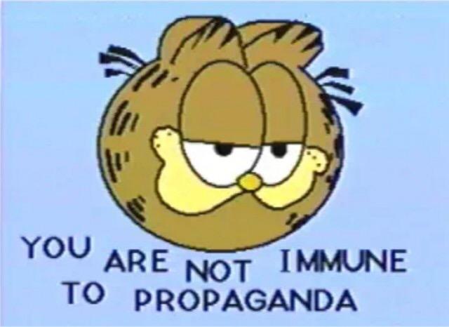 Garfield meme: You are not immune to propaganda